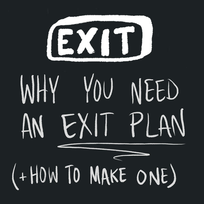 Why You Need An Exit Plan (And How To Make One)