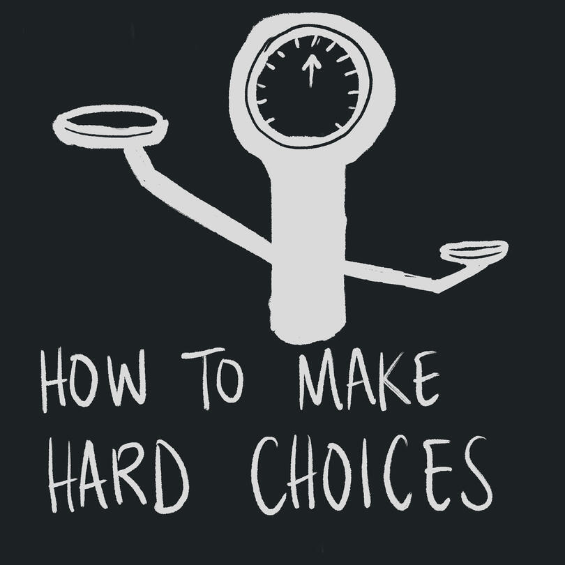 How To Make Hard Choices